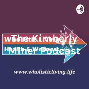 The Kimberly Miner Podcast - Your Best You