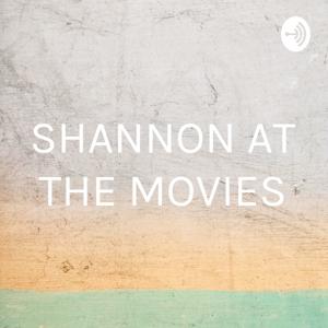 SHANNON AT THE MOVIES