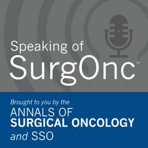 Speaking of SurgOnc by Annals of Surgical Oncology and Society of Surgical Oncology