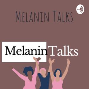 Melanin Talks