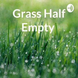 Grass Half Empty