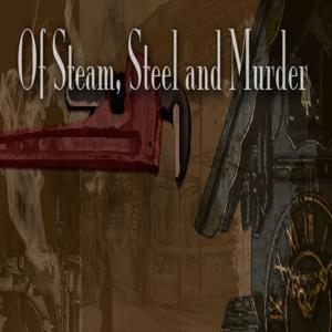 Of Steam, Steel and Murder