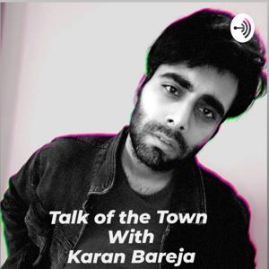 Talk of The Town With Karan Bareja