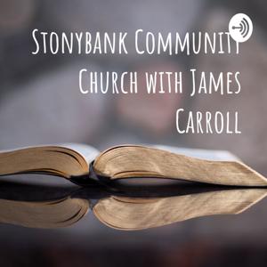 Stonybank Community Church with Pastor James Carroll