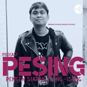 Podcast Pesing (pengen Siaran Iseng - Iseng)