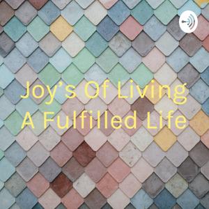 Joy's Of Living A Fulfilled Life