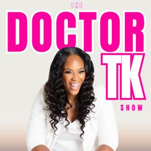 The Doctor TK Show