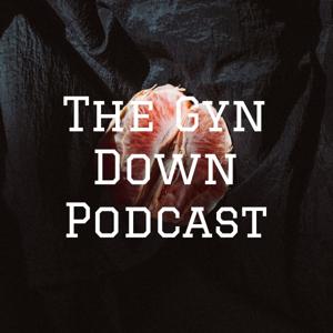 The Gyn Down Podcast