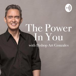 The Power In You With Bishop Art Gonzales