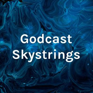 Godcast Skystrings
