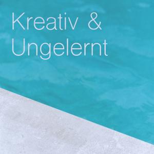 Kreativ & Ungelernt
