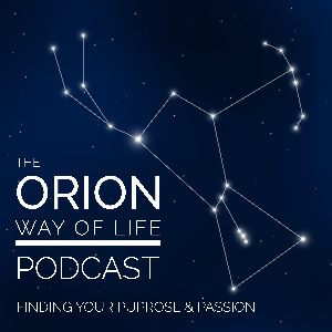 The Orion Way of Life Podcast