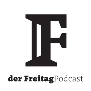 der Freitag Podcast by der Freitag