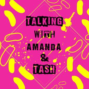 Talking with Amanda & Tash