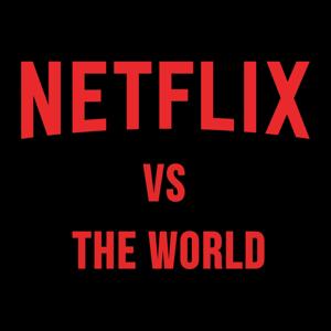 Netflix vs The World