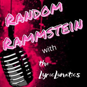 Random Rammstein with the LyricLunatics