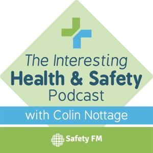 The Interesting Health & Safety Podcast by Colin Nottage