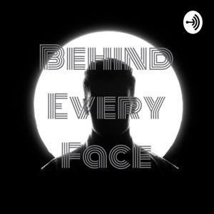 Behind Every Face