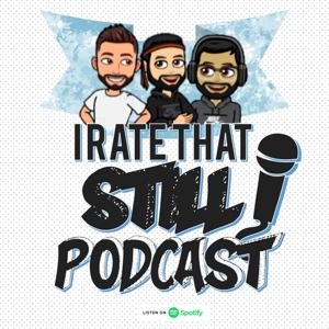 I Rate That Still Podcast