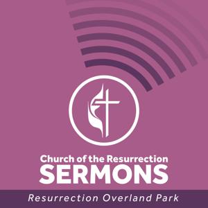 Church of the Resurrection Overland Park Sermons