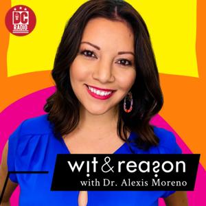 Wit and Reason with Dr. Alexis Moreno