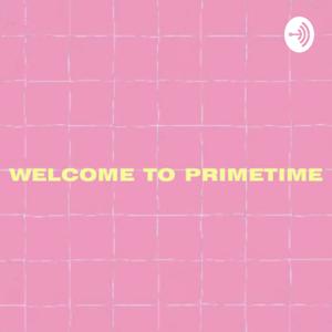 Welcome to Primetime