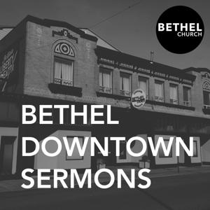 Bethel Downtown Sermons