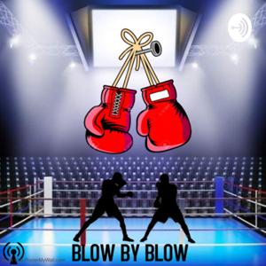 Blow by Blow: A Boxing Podcast