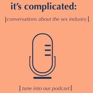 It's Complicated: Conversations about the sex industry