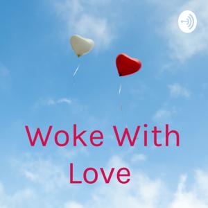 Woke With Love