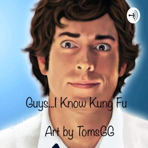 Guys... I Know Kung Fu