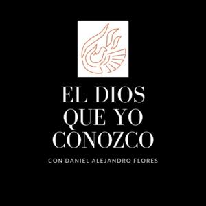 EL DIOS QUE YO CONOZCO
