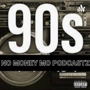 NO MONEY MO PODCASTZ