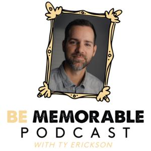 Be Memorable Podcast