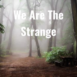 We Are The Strange