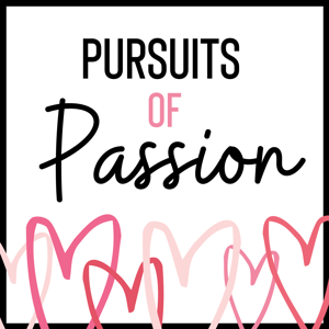 Pursuits of Passion