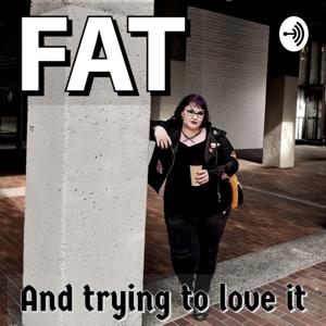 Fat And Trying To Love It