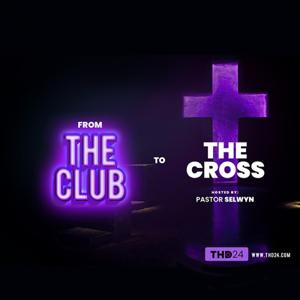 From The Club to The Cross