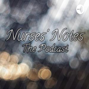 NURSES' NOTES the PODCAST