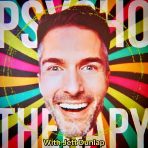 Psycho Therapy with Jett Dunlap