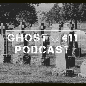 Ghost 411 Podcast