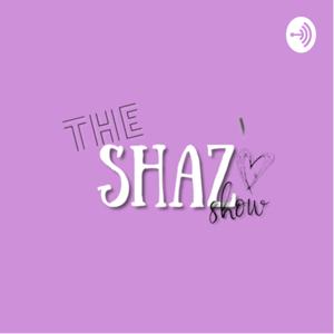 The Shaz Show!