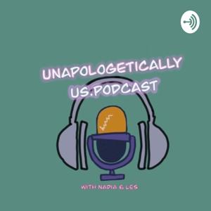 UnapologeticallyUs.Podcast