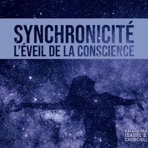 Synchronicité : l’éveil de la conscience by Isabel S. Churchill