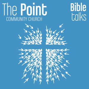 The Point Community Church - Bible Talks