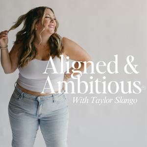 Aligned & Ambitious Podcast