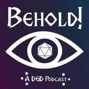 Behold A D&D Podcast