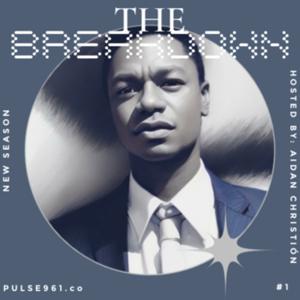 The Breakdown by Pulse 96.1