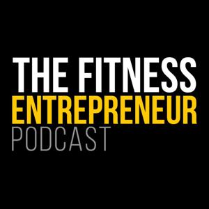 The Fitness Entrepreneur Podcast by Phil Graham