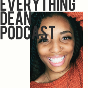 The Everything Dean Podcast